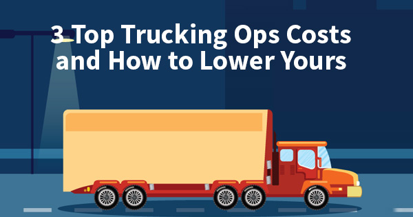 3 Top Trucking Ops Costs & How to Lower Yours | Zonar Systems